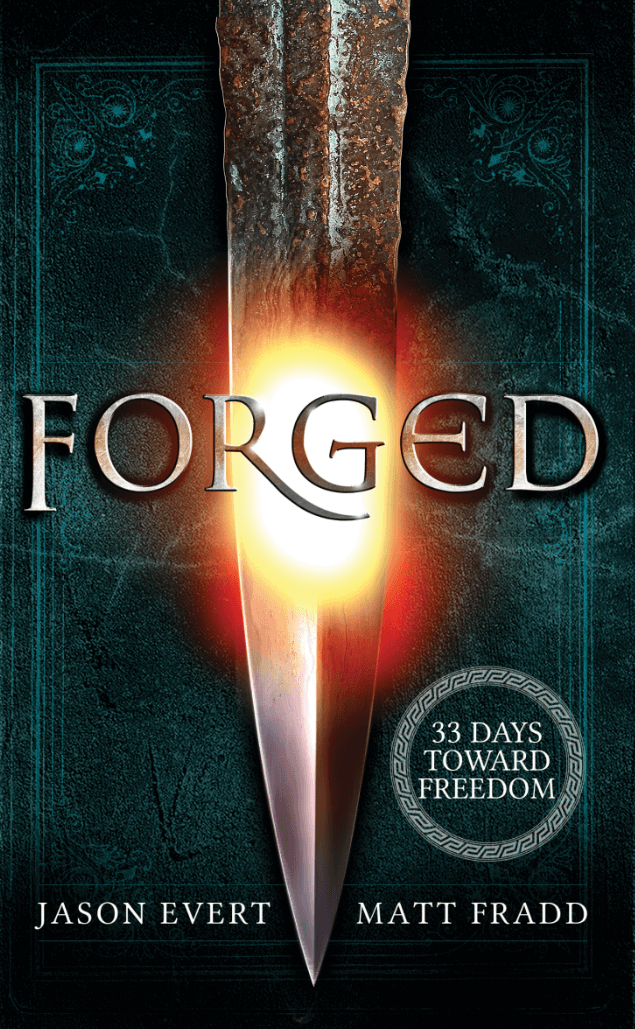 Forged: 33 Days Toward Freedom