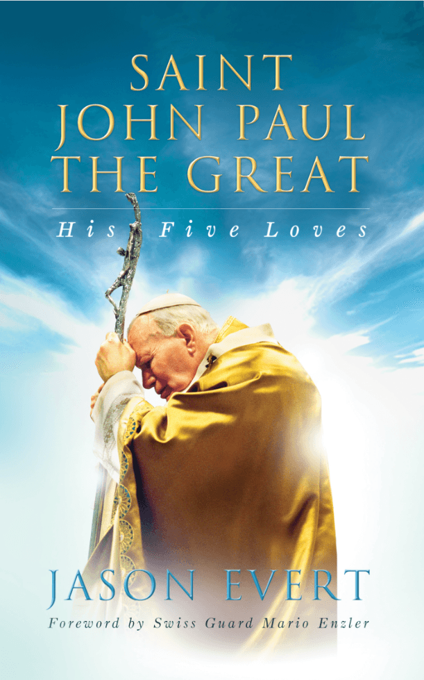 Saint John Paul the Great: His Five Loves